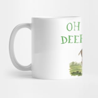 Oh Deer - Wildlife Illustration with Text Mug